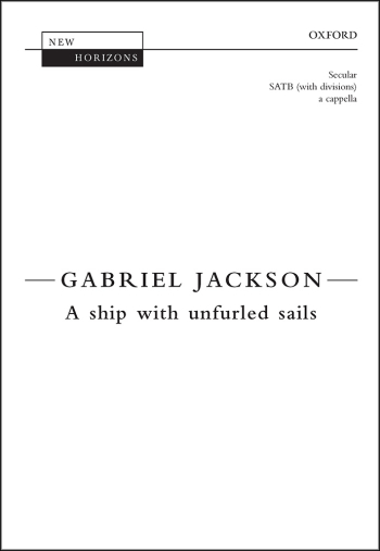 Jackson: A ship with unfurled sails: SATB (with divisions) unaccompanied (OUP) Digital Edition