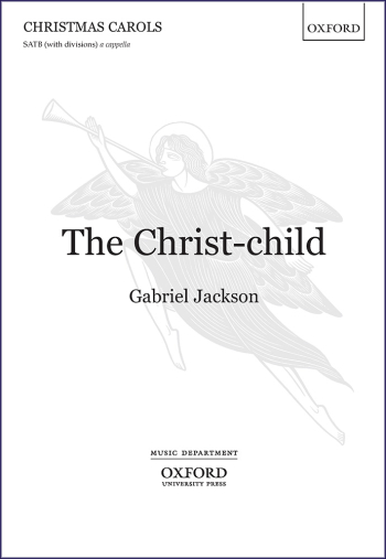 Jackson: The Christ Child: Vocal: SATB (OUP) Digital Edition