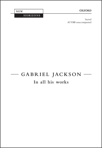 Jackson: In all his works for ATTBB unaccompanied (OUP) Digital Edition