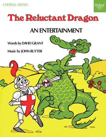 Rutter: The Reluctant Dragon An entertainment based on a story by Kenneth Grahame (OUP DIGITAL)