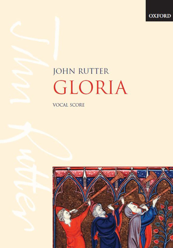 Rutter: Gloria The Latin text from the Ordinary of the Mass for mixed voices, (OUP DIGITAL)