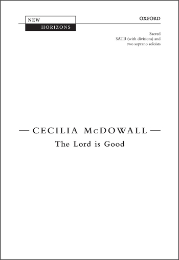 McDowall: The Lord is Good for SATB (divisi) with 2 soprano solos (OUP) Digital Edition
