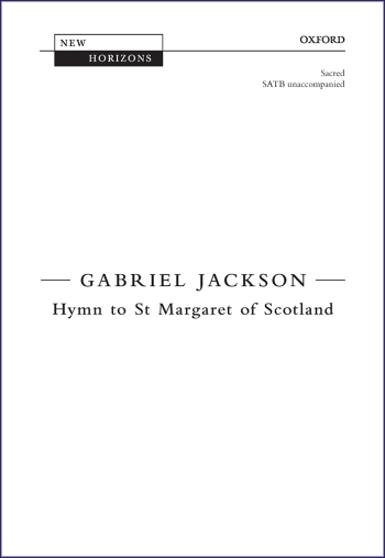 Jackson: Hymn to St Margaret of Scotland for SATB unaccompanied (OUP) Digital Edition