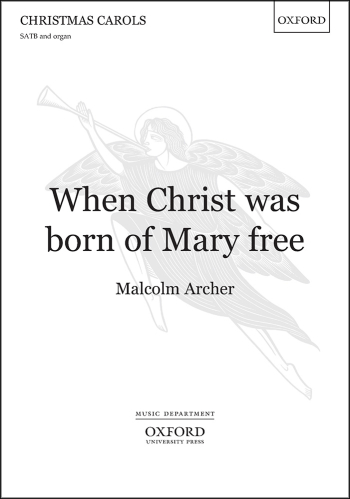 Archer: When Christ was born of Mary free: SATB & organ (OUP) Digital Edition