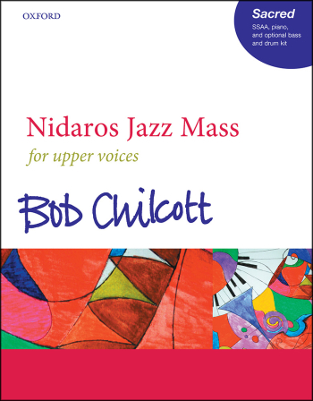 Chilcott: Nidaros Jazz Mass Vocal: Mixed Voices SSA & Piano (OUP) Digital Edition