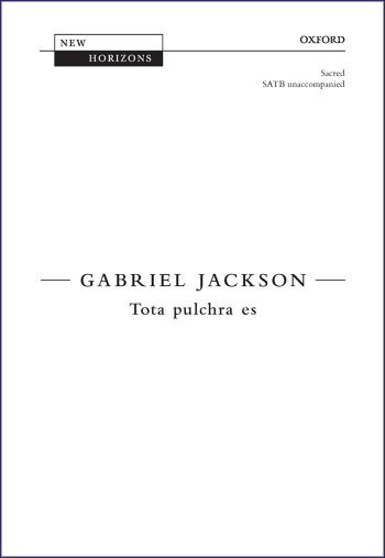 Jackson: Tota pulchra es for SATB unaccompanied (OUP) Digital Edition