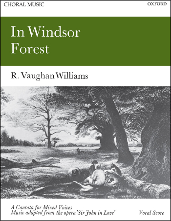 Vaughan Williams: In Windsor Forest: Vocal Score: Satb (OUP DIGITAL)