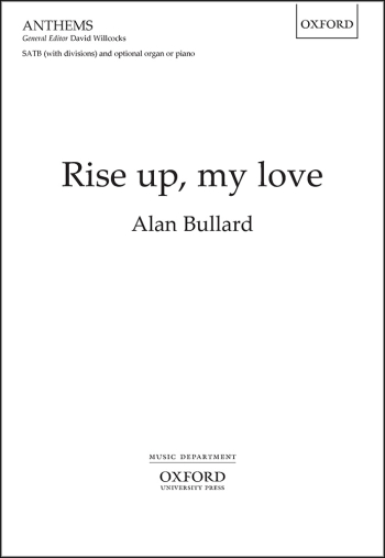 Bullard: Rise up, my love for SATB (with divisions)  (OUP) Digital Edition