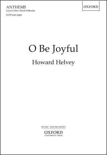 Helvey: O Be Joyful for SATB and organ (OUP) Digital Edition