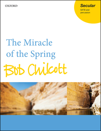 Chilcott: The Miracle Of The Spring Vocal SATB & Piano (OUP) Digital Edition