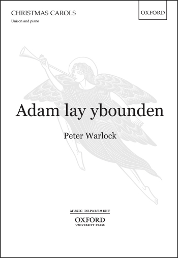 Warlock: Adam lay ybounden for unison voices and piano or strings (OUP DIGITAL)