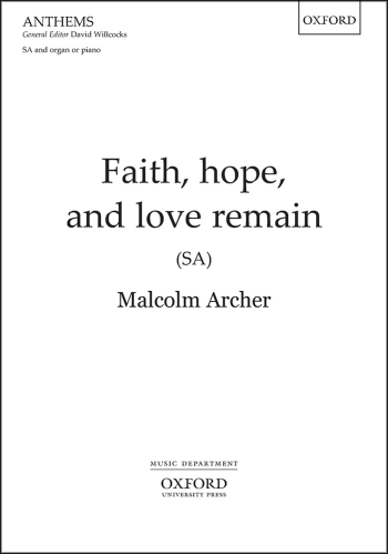 Archer: Faith, hope, and love remain for SA and organ or piano (OUP) Digital Edition
