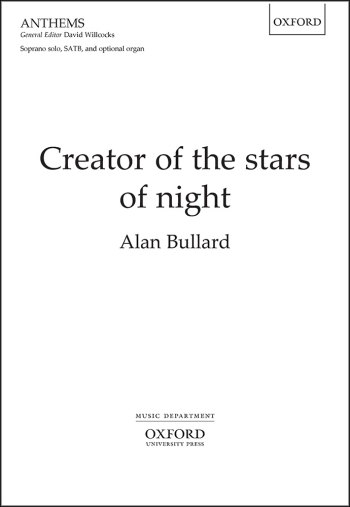 Bullard: Creator of the stars of night for soprano solo, SATB, (OUP) Digital Edition