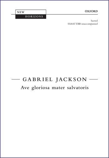 Jackson: Ave gloriosa mater salvatoris for SSAATTBB  (OUP) Digital Edition