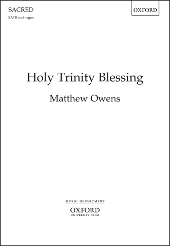 Owens: Holy Trinity Blessing For SATB And Organ (OUP DIGITAL)