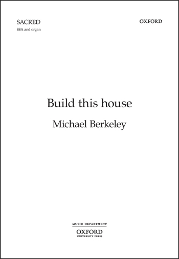 Berkeley: Build this house for SSA and organ (OUP) Digital Edition