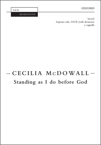 McDowall: Standing as I do before God for soprano solo and SSATB unaccompanied (OUP) Digital Edition