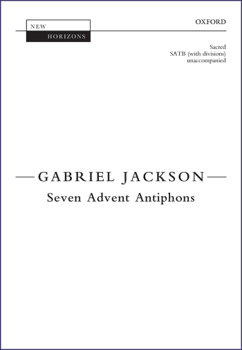 Jackson: Seven Advent Antiphons for SATB with divisions, unaccompanied (OUP) Digital Edition