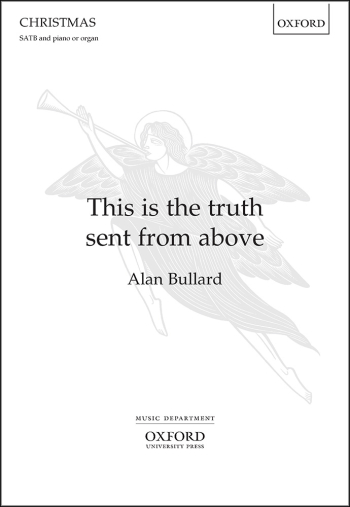 Bullard: This is the truth sent from above for SATB and piano or organ (OUP) Digital Edition