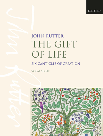 Rutter: The Gift Of Life: Six Canticles Of Creation Vocal Score (OUP) Digital Edition