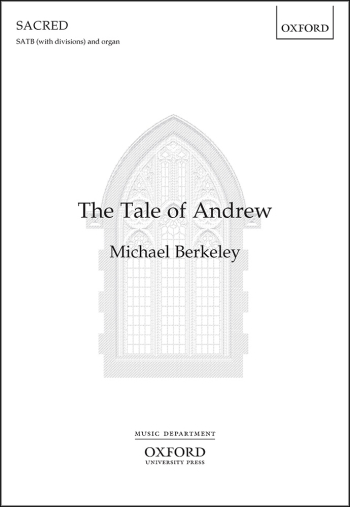 Berkeley: The Tale of Andrew for SATB and organ (OUP) Digital Edition