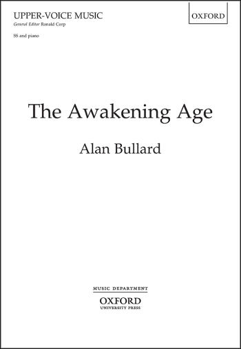 Bullard; Awakening Age: Vocal SS (OUP) Digital Edition