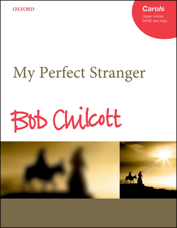 Chilcott: My Perfect Stranger Vocal: Upper Voices Satb & Harp (OUP) Digital Edition