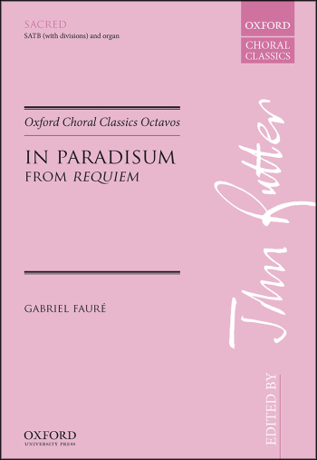 Fauré: In Paradisum for SATB and organ/chamber orchestra (OUP) Digital Edition