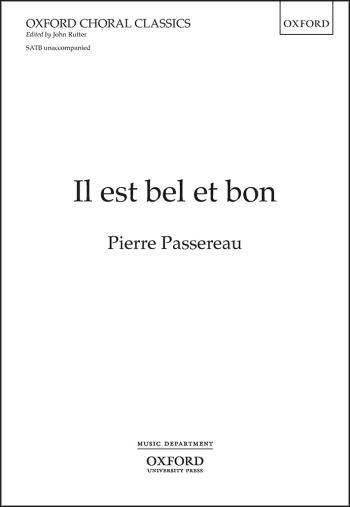 Passereau: Il Est Bel Et Bon For SATB Unaccompanied (OUP DIGITAL)