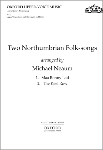 Neaum: Two Northumbrian Folk-songs for SS(A) and piano (OUP DIGITAL)