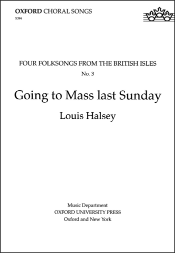 Halsey: Going to Mass last Sunday for unaccompanied SATB (with divisions) (OUP DIGITAL)
