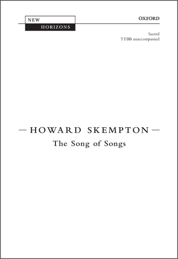 Skempton: The Song of Songs This stately setting for unaccompanied TTBB choir  (OUP DIGITAL)