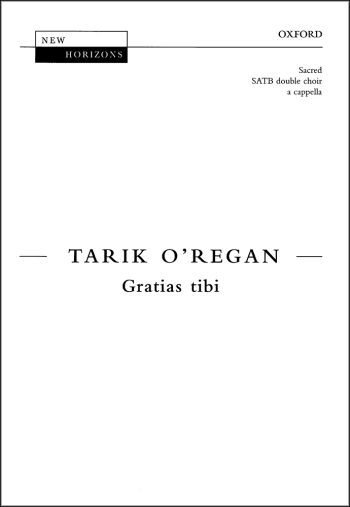 O''Regan: Gratias Tibi For Unaccompanied SATB Double Choir (OUP DIGITAL )