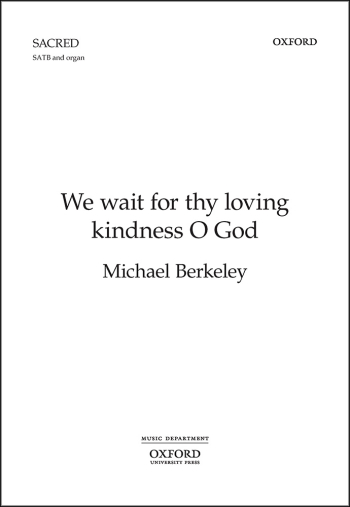 Berkeley: We wait for thy loving kindness O God for SATB and organ (OUP DIGITAL)