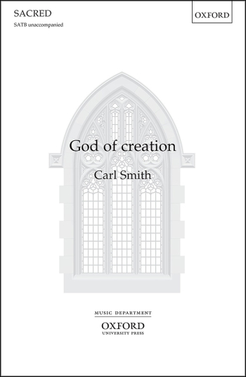 Smith: God of creation for SATB unaccompanied (OUP) Digital Edition