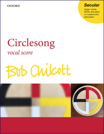 Chilcott: Circlesong Vocal Score (OUP) Digital Edition