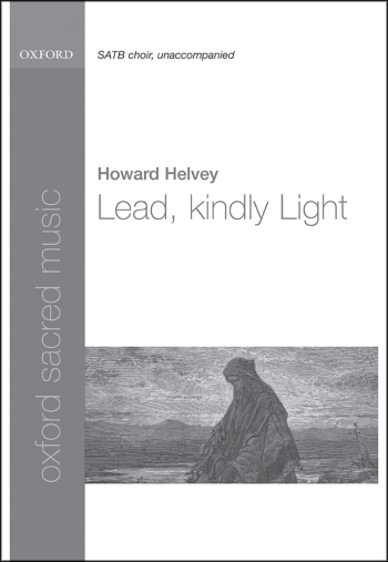 Helvey: Lead, Kindly Light for SATB unaccompanied (OUP) Digital Edition