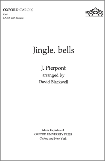 Blackwell: Jingle Bells for SATB (with divisions) unaccompanied (OUP DIGITAL)