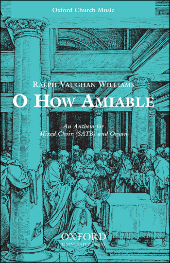Vaughan Williams: O How Amiable For SATB And Organ, Or SATB And Brass, (OUP DIGITAL)