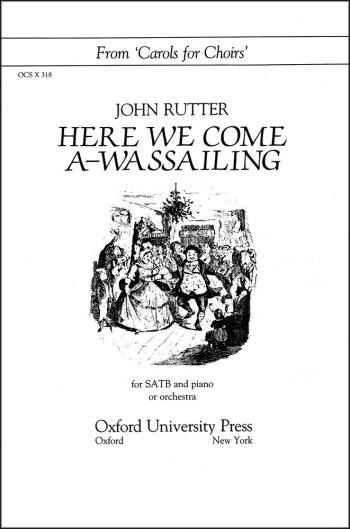 Rutter: Here we come a-wassailing for SATB and piano or orchestra or brass ensemble (OUP DIGITAL)