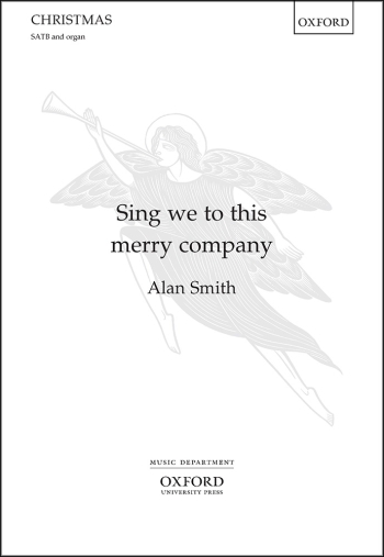 Smith: Sing we to this merry company for SATB and organ (OUP) Digital Edition