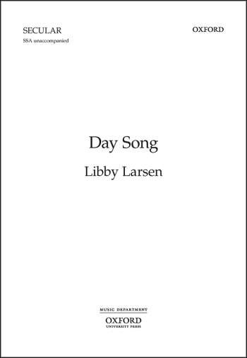 Larsen: Day Song for upper voices (SSA), unaccompanied (OUP) Digital Edition