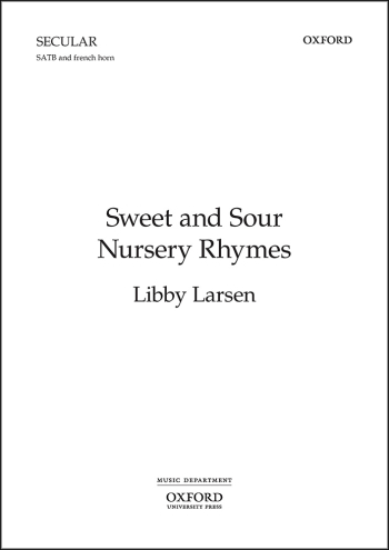 Larsen: Sweet and Sour Nursery Rhymes for SATB and french horn (OUP DIGITAL)