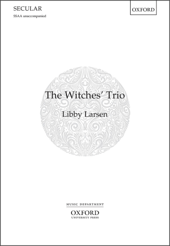 Larsen: The Witches' Trio for SSAA unaccompanied (OUP) Digital Edition