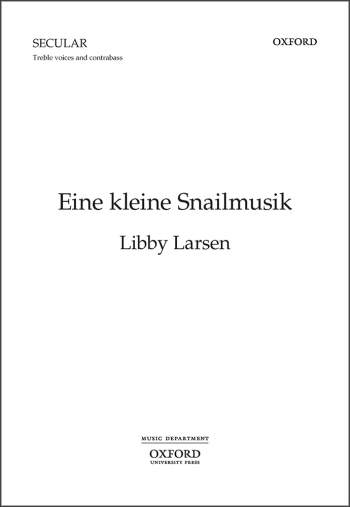 Larsen: Eine kleine Snailmusik for upper voices and contrabass (OUP) Digital Edition