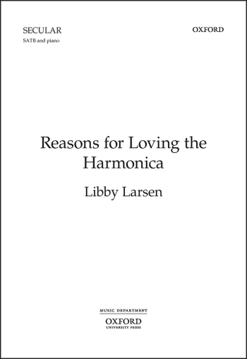 Larsen: Reasons for Loving the Harmonica for SATB and piano (OUP DIGITAL)