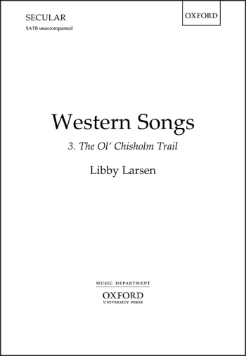 Larsen: The Ol' Chisholm Trail for SATB unaccompanied (OUP) Digital Edition