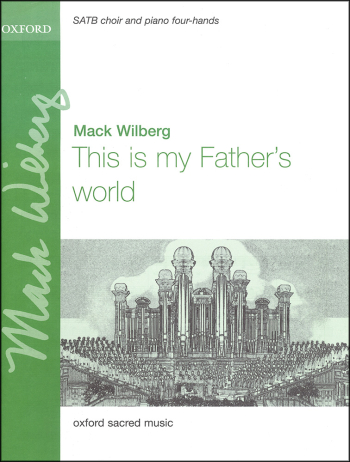 Wilberg: This is my Father's world for SATB and piano four hands or orchestra (OUP) Digital Edition