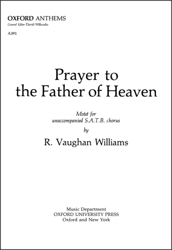 Vaughan Williams: Prayer to the Father of Heaven for SATB unaccompanied (OUP) Digital Edition