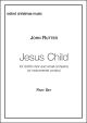 Rutter: Jesus Child for SATB and piano or orchestra or brass ensemble (OUP DIGITAL)